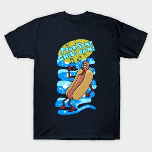 Pour Some Chili on Me Hot Dog T-Shirt